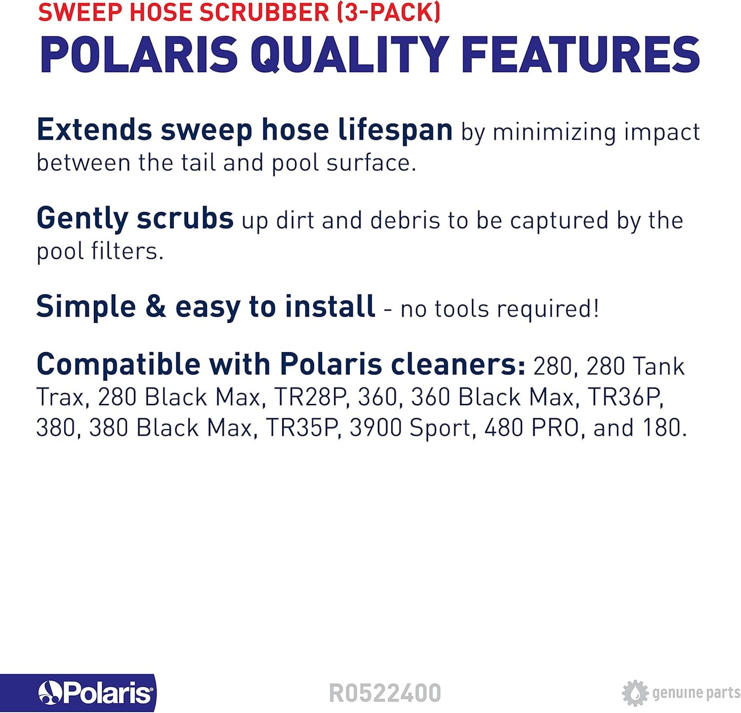 The Polaris SWEEP HOSE SCRUBBER 3/PK (R0522400) offers extended lifespan, gentle scrubbing, easy installation, and is compatible with various Polaris pool cleaner scrubbers and Polaris OEM replacement parts.