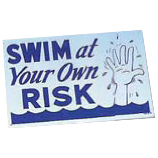SWIM AT OWN RISK, 12" x 18"